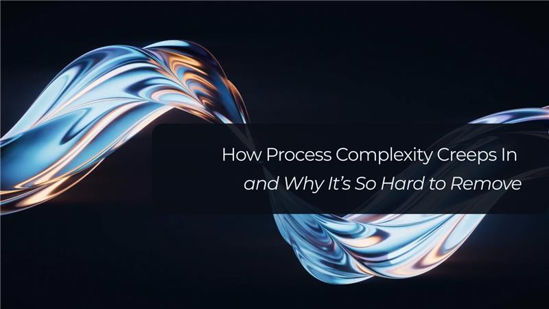 How Process Complexity Creeps In